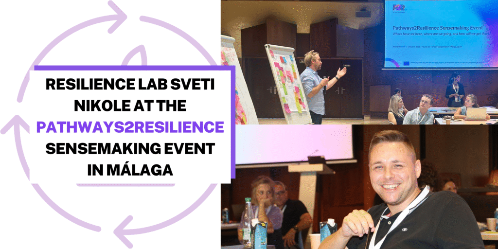 Resilience Lab Sveti Nikole at the Pathways2Resilience Sensemaking Event in Málaga